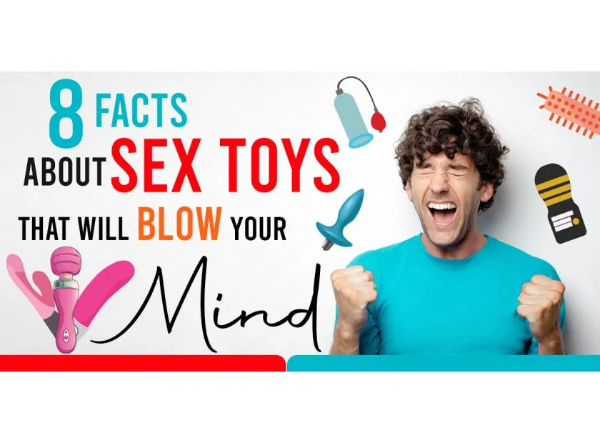 8 Facts about Sex Toys That Will Blow Your Mind