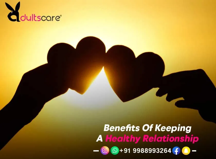Benefits Of Keeping A Healthy Relationship