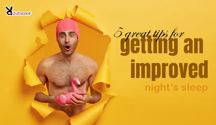 5 great tips for getting an improved night’s sleep