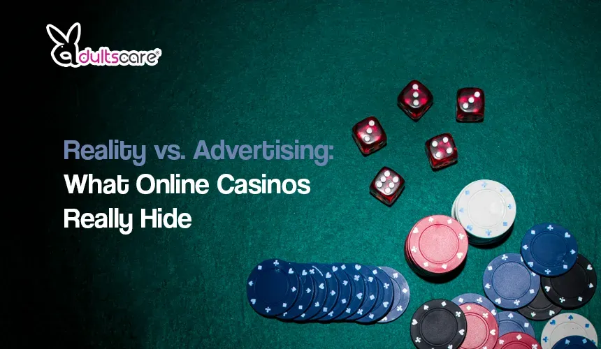 Reality vs. Advertising: What Online Casinos Really Hide